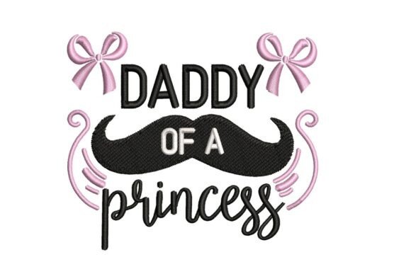Daddy of a Princess Embroidery: A Seasonal Design for Heartfelt Gifting